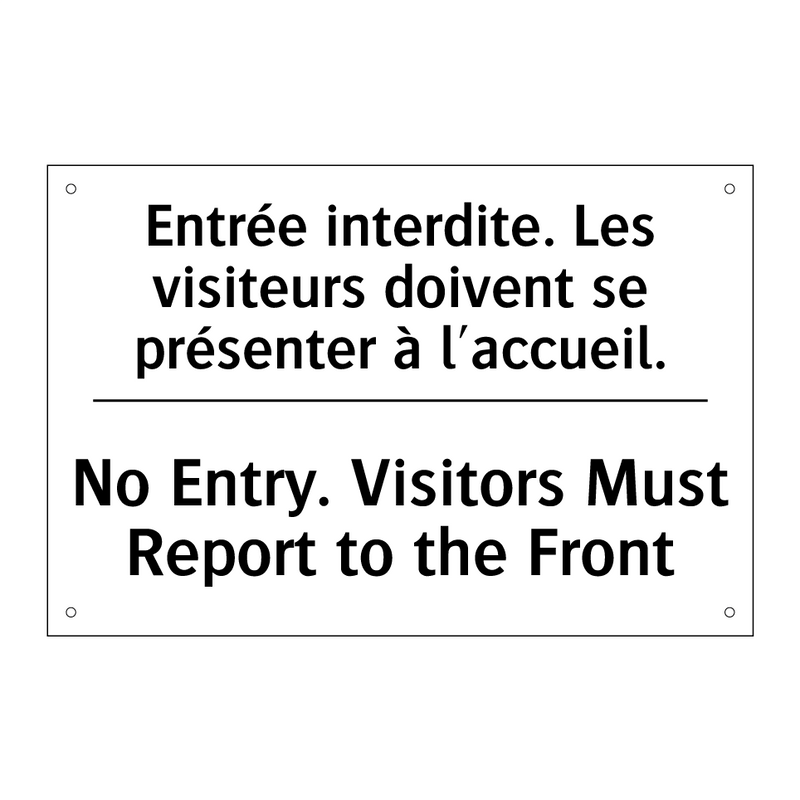 Entrée interdite. Les visiteurs  /.../ - No Entry. Visitors Must Report  /.../