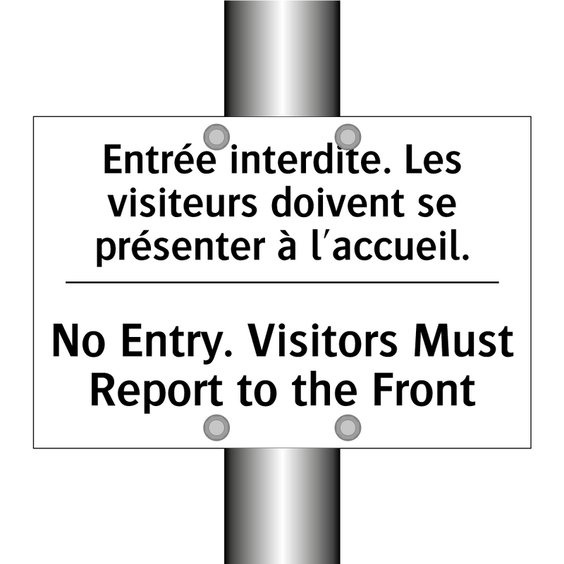 Entrée interdite. Les visiteurs  /.../ - No Entry. Visitors Must Report  /.../