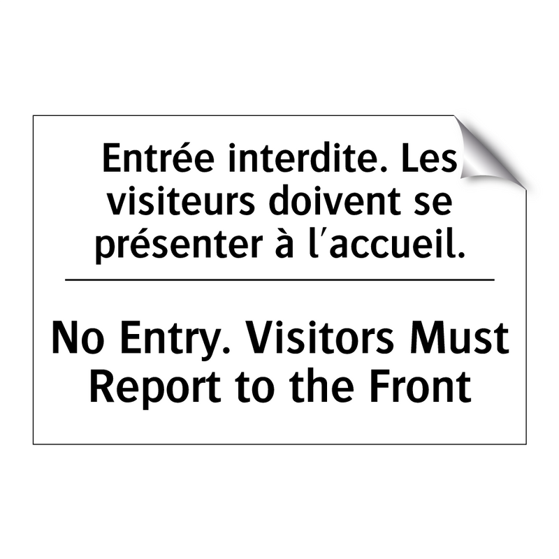 Entrée interdite. Les visiteurs  /.../ - No Entry. Visitors Must Report  /.../