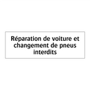 Réparation de voiture et changement de pneus interdits