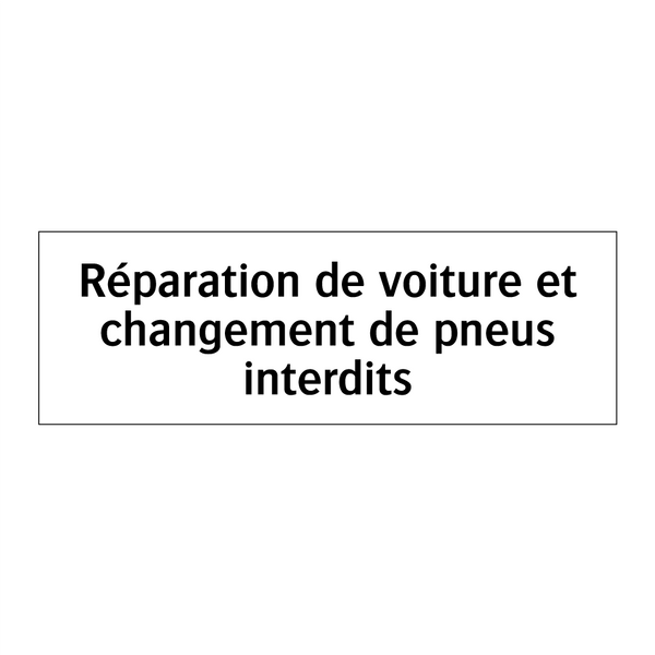 Réparation de voiture et changement de pneus interdits