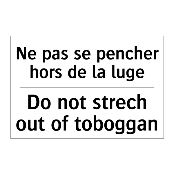 Ne pas se pencher hors de la luge /.../ - Do not strech out of toboggan