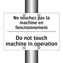 Ne touchez pas la machine en fonctionnement /.../ - Do not touch machine in operation /.../