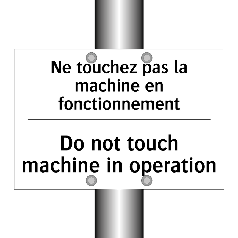 Ne touchez pas la machine en fonctionnement /.../ - Do not touch machine in operation /.../