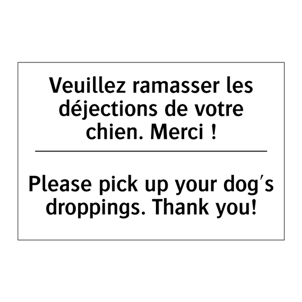 Veuillez ramasser les déjections  /.../ - Please pick up your dog's droppings.  /.../