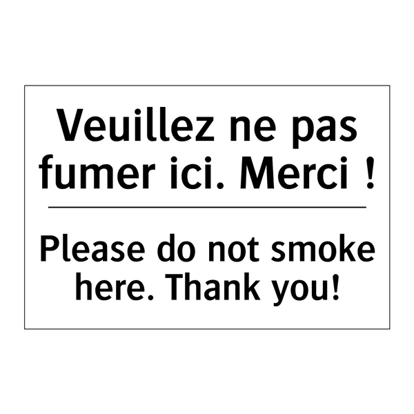Veuillez ne pas fumer ici. Merci  /.../ - Please do not smoke here. Thank  /.../