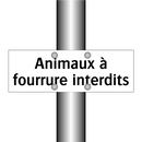 Animaux à fourrure interdits