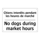 Chiens interdits pendant les heures  /.../ - No dogs during market hours