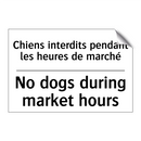 Chiens interdits pendant les heures  /.../ - No dogs during market hours