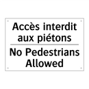 Accès interdit aux piétons - No Pedestrians Allowed