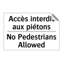 Accès interdit aux piétons - No Pedestrians Allowed