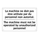 La machine ne doit pas être utilisée  /.../ - The machine must not be operated  /.../