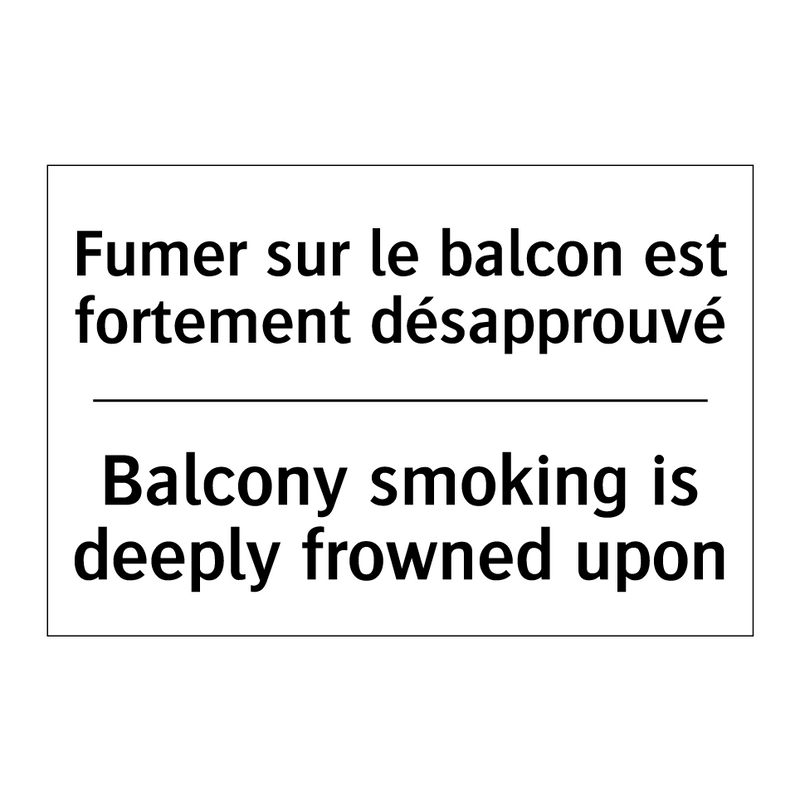 Fumer sur le balcon est fortement  /.../ - Balcony smoking is deeply frowned  /.../