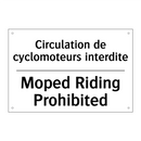 Circulation de cyclomoteurs interdite /.../ - Moped Riding Prohibited
