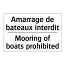 Amarrage de bateaux interdit - Mooring of boats prohibited
