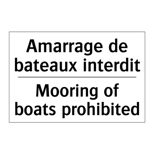 Amarrage de bateaux interdit - Mooring of boats prohibited