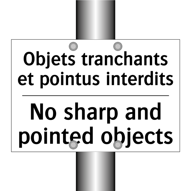 Objets tranchants et pointus interdits /.../ - No sharp and pointed objects