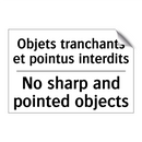 Objets tranchants et pointus interdits /.../ - No sharp and pointed objects