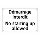 Démarrage interdit - No starting up allowed