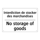 Interdiction de stocker des marchandises /.../ - No storage of goods