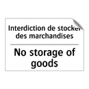 Interdiction de stocker des marchandises /.../ - No storage of goods