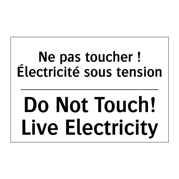 Ne pas toucher ! Électricité sous  /.../ - Do Not Touch! Live Electricity