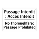 Passage Interdit : Accès Interdit /.../ - No Thoroughfare: Passage Prohibited /.../