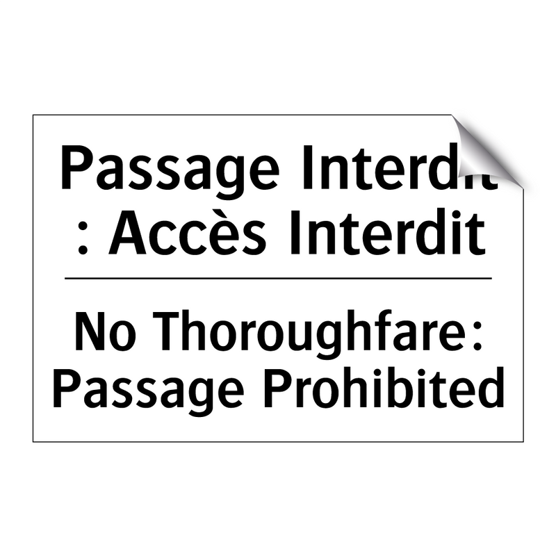Passage Interdit : Accès Interdit /.../ - No Thoroughfare: Passage Prohibited /.../