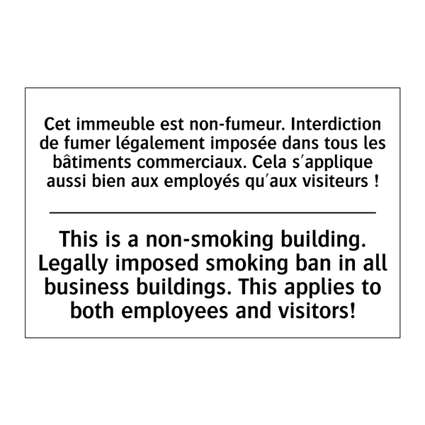 Cet immeuble est non-fumeur. Interdiction  /.../ - This is a non-smoking building.  /.../