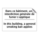 Dans ce bâtiment, une interdiction  /.../ - In this building, a general smoking  /.../