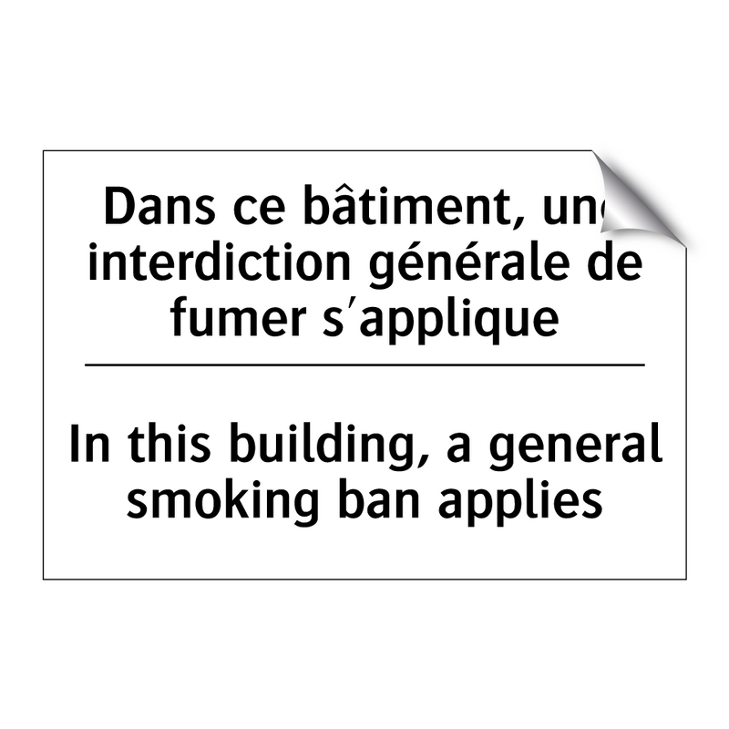 Dans ce bâtiment, une interdiction  /.../ - In this building, a general smoking  /.../