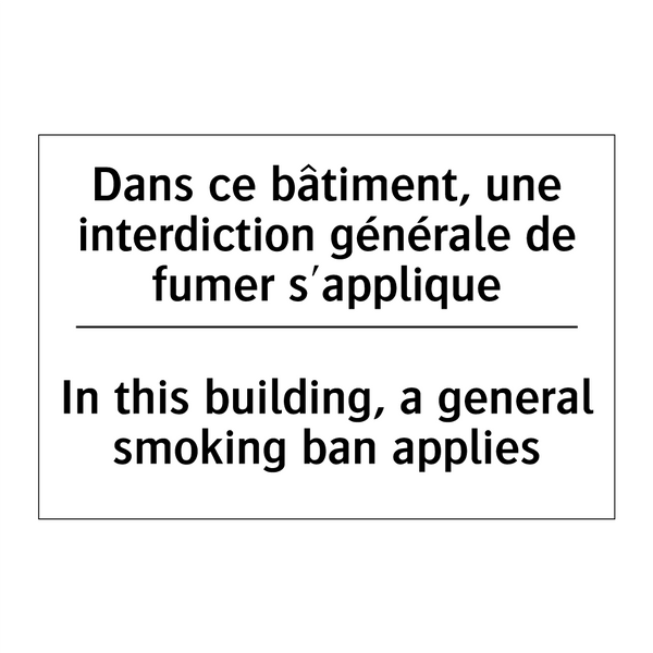 Dans ce bâtiment, une interdiction  /.../ - In this building, a general smoking  /.../