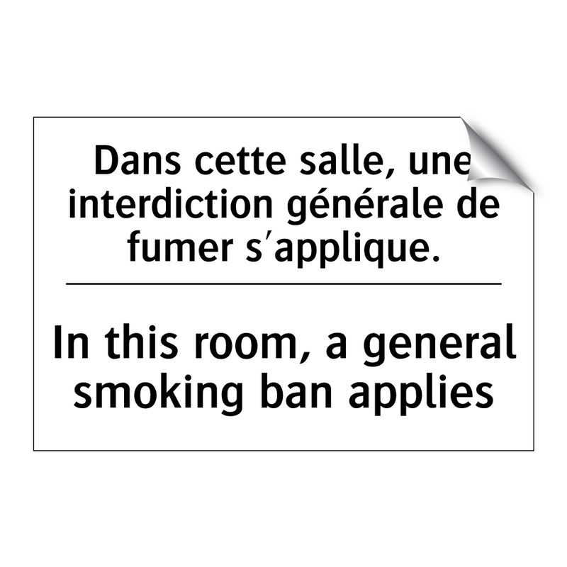 Dans cette salle, une interdiction  /.../ - In this room, a general smoking  /.../