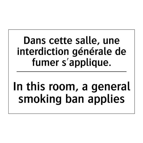 Dans cette salle, une interdiction  /.../ - In this room, a general smoking  /.../