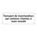 Transport de marchandises par camions/chariots à main interdit