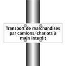 Transport de marchandises par camions/chariots à main interdit