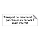 Transport de marchandises par camions/chariots à main interdit