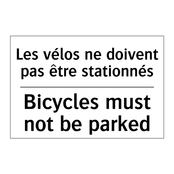 Les vélos ne doivent pas être  /.../ - Bicycles must not be parked