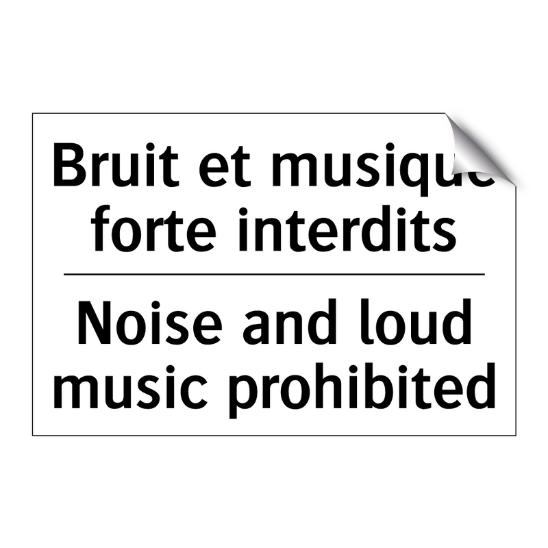 Bruit et musique forte interdits /.../ - Noise and loud music prohibited /.../