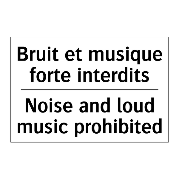 Bruit et musique forte interdits /.../ - Noise and loud music prohibited /.../
