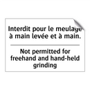 Interdit pour le meulage à main  /.../ - Not permitted for freehand and  /.../