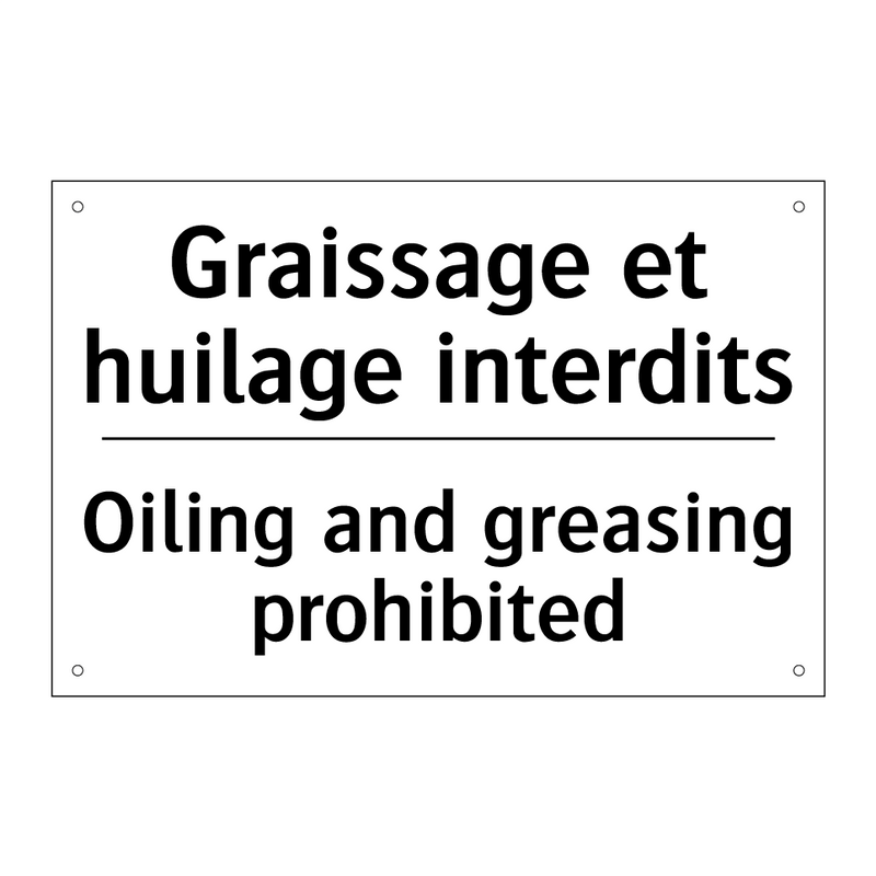 Graissage et huilage interdits - Oiling and greasing prohibited