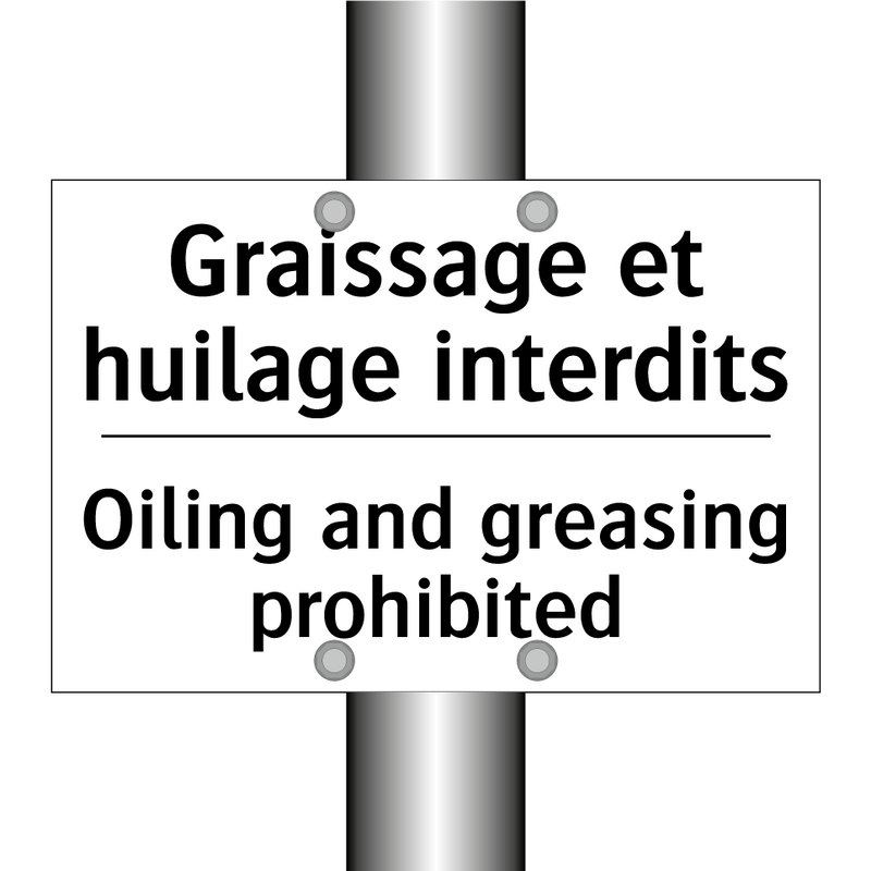Graissage et huilage interdits - Oiling and greasing prohibited