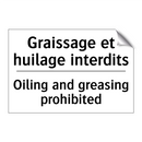 Graissage et huilage interdits - Oiling and greasing prohibited