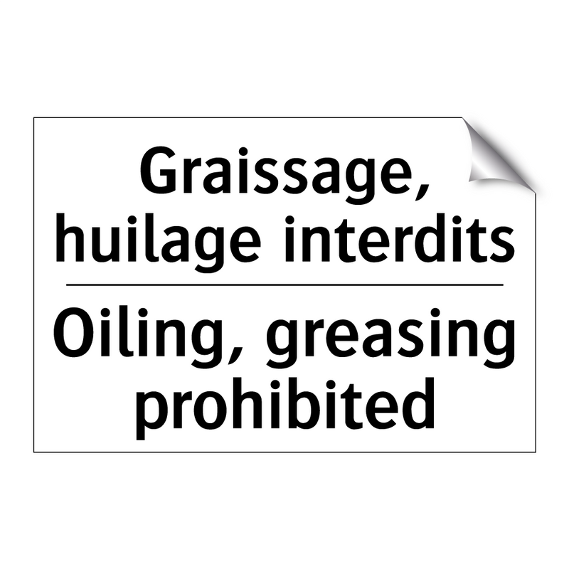 Graissage, huilage interdits - Oiling, greasing prohibited