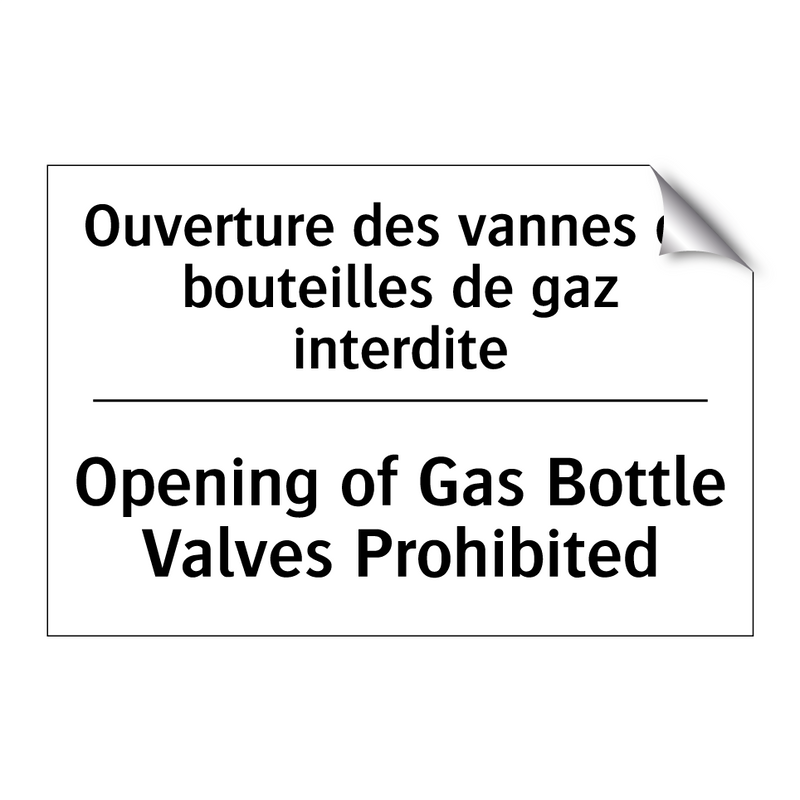 Ouverture des vannes de bouteilles  /.../ - Opening of Gas Bottle Valves Prohibited /.../