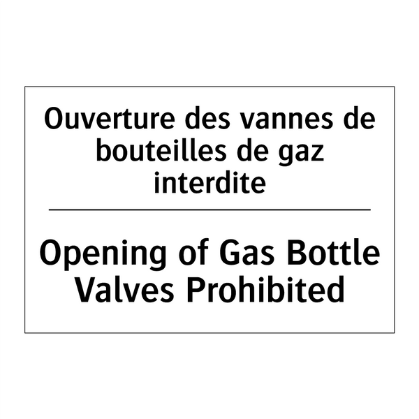 Ouverture des vannes de bouteilles  /.../ - Opening of Gas Bottle Valves Prohibited /.../