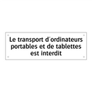Le transport d'ordinateurs portables et de tablettes est interdit