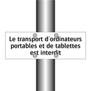 Le transport d'ordinateurs portables et de tablettes est interdit