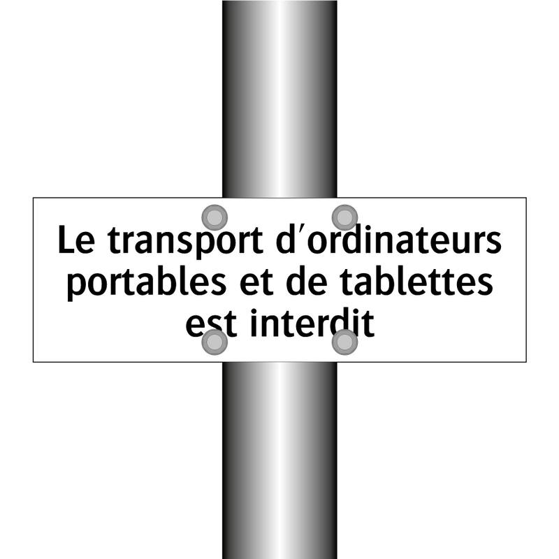 Le transport d'ordinateurs portables et de tablettes est interdit